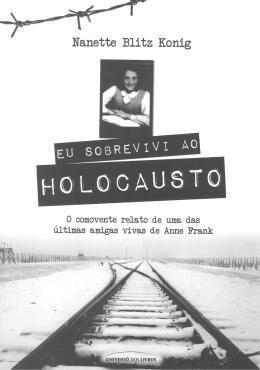 Livro - Eu sobrevivi ao holocausto - Unl - universo dos livros Menor preço em Livro - Eu sobrevivi ao holocausto - Unl - universo dos livros