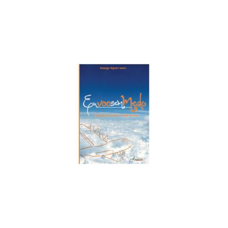 Livro - Eu Voo Sem Medo - Um Guia para Vencer o Medo de Voar - Iamin - Autoria própria Menor preço em Livro - Eu Voo Sem Medo - Um Guia para Vencer o Medo de Voar - Iamin - Autoria própria