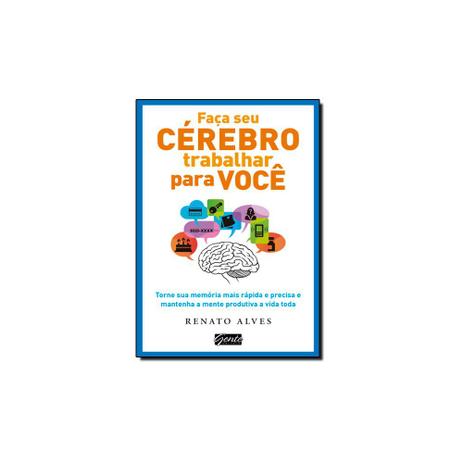 Livro - Faca seu cerebro trabalhar por voce torne sua memoria mais rapida e precisa e mantenha a men - Editora Menor preço em Livro - Faca seu cerebro trabalhar por voce torne sua memoria mais rapida e precisa e mantenha a men - Editora
