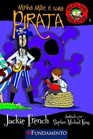 Livro - Famílias Malucas - Minha Mãe É Uma Pirata Menor preço em Livro - Famílias Malucas - Minha Mãe É Uma Pirata