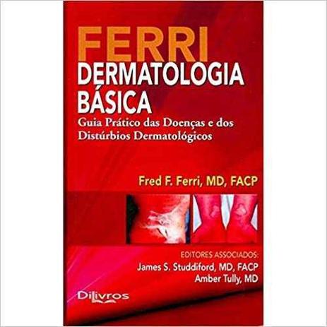 Livro Ferri Dermat Basica Guia Pratico Das Doenças Dos Disturbios - Di livros Menor preço em Livro Ferri Dermat Basica Guia Pratico Das Doenças Dos Disturbios - Di livros