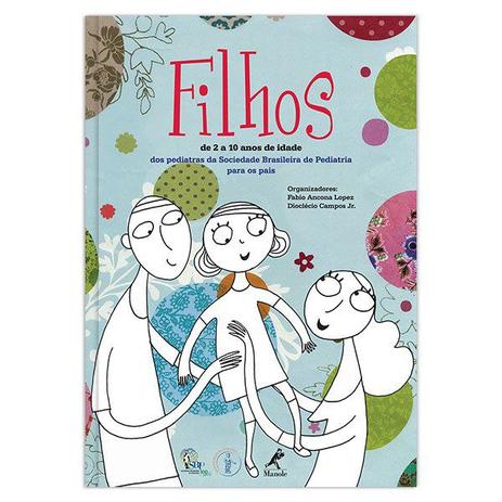 Livro - Filhos - De 2 a 10 anos de idade: Dos pediatras da Sociedade Brasileira de Pediatria para os pais Menor preço em Livro - Filhos - De 2 a 10 anos de idade: Dos pediatras da Sociedade Brasileira de Pediatria para os pais