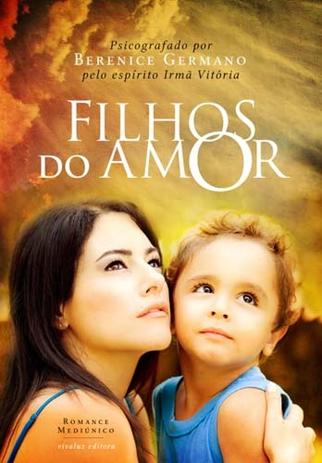 Livro - Filhos do Amor - Berenice Germano - Livros Menor preço em Livro - Filhos do Amor - Berenice Germano - Livros