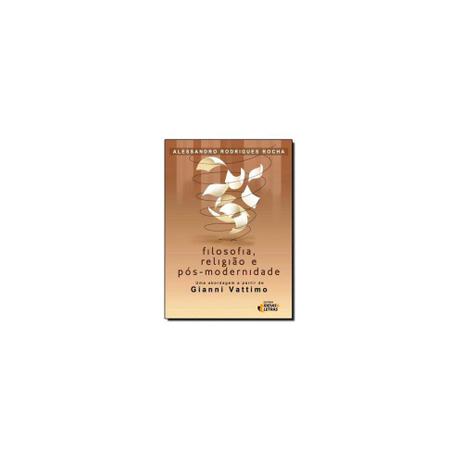 Livro - Filosofia, religiao e pos - modernidade - Ideias letras Menor preço em Livro - Filosofia, religiao e pos - modernidade - Ideias letras