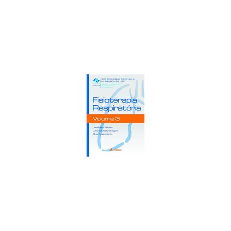 Livro - Fisioterapia Respiratória Volume 3 - Série Atualização e Reciclagem em Pneumologia - Atheneu Menor preço em Livro - Fisioterapia Respiratória Volume 3 - Série Atualização e Reciclagem em Pneumologia - Atheneu