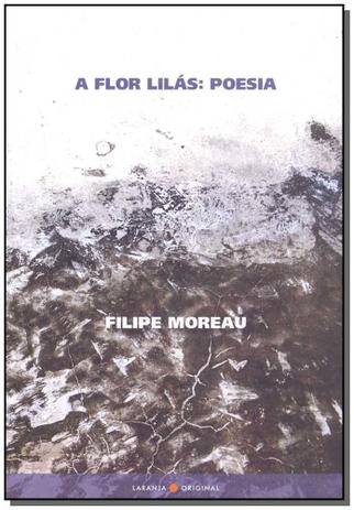 Livro - Flor Lilas, A: Poesia - Laranja original Menor preço em Livro - Flor Lilas, A: Poesia - Laranja original