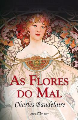 Livro - Flores Do Mal, As - Mcl - martin claret Menor preço em Livro - Flores Do Mal, As - Mcl - martin claret