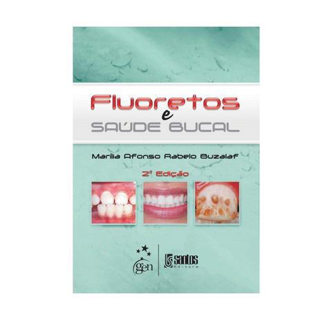 Livro - Fluoretos e Saúde Bucal - Buzalaf - Santos Menor preço em Livro - Fluoretos e Saúde Bucal - Buzalaf - Santos