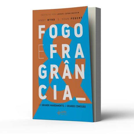 Livro Fogo e Fragrância Andy Byrd e Sean Feucht - Editora quatro ventos Menor preço em Livro Fogo e Fragrância Andy Byrd e Sean Feucht - Editora quatro ventos