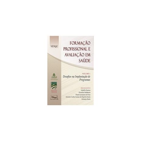 Livro - Formação Profissional e Avaliação em Saúde - Desafios na Implantação de Programas - Samico - Medbook Menor preço em Livro - Formação Profissional e Avaliação em Saúde - Desafios na Implantação de Programas - Samico - Medbook