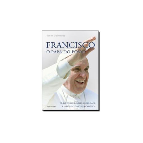 Livro - Francisco o papa do povo - Pensamento Menor preço em Livro - Francisco o papa do povo - Pensamento