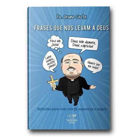 Livro frases que nos levam a deus - padre bruno costa - Canção nova Menor preço em Livro frases que nos levam a deus - padre bruno costa - Canção nova