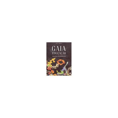 Livro - Gaia Educação: Arte e Filosofia da Diferença - Zordan - Appris Menor preço em Livro - Gaia Educação: Arte e Filosofia da Diferença - Zordan - Appris