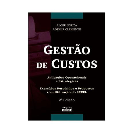 Livro - Gestão De Custos: Exercícios Resolvidos E Propostos Com Utilização Do Excel Menor preço em Livro - Gestão De Custos: Exercícios Resolvidos E Propostos Com Utilização Do Excel
