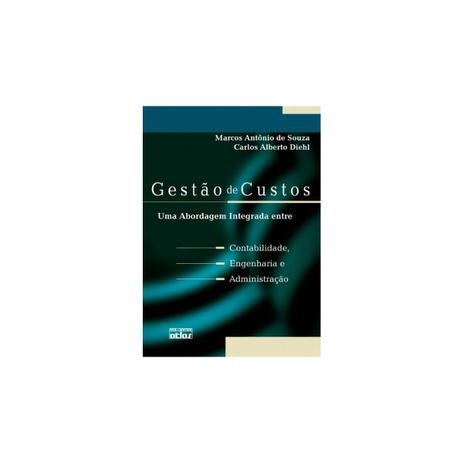 Livro - Gestão de Custos: Uma Abordagem Integrada entre Contabilidade, Engenharia e Administração - Souza - Atlas Menor preço em Livro - Gestão de Custos: Uma Abordagem Integrada entre Contabilidade, Engenharia e Administração - Souza - Atlas