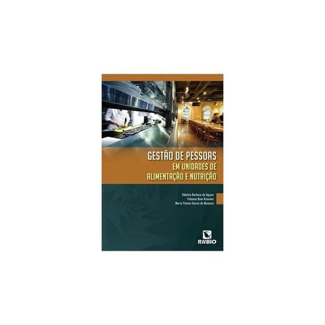 Livro - Gestão de Pessoas em Unidades de Alimentação e Nutrição - Aguiar - Rúbio Menor preço em Livro - Gestão de Pessoas em Unidades de Alimentação e Nutrição - Aguiar - Rúbio