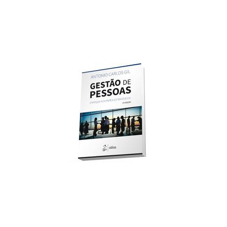 Livro - Gestão de Pessoas - Enfoque nos Papéis Estratégicos - Gil - Atlas Menor preço em Livro - Gestão de Pessoas - Enfoque nos Papéis Estratégicos - Gil - Atlas