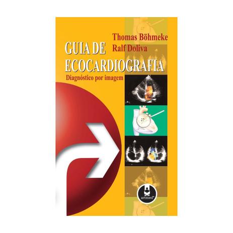 Livro - Guia de Ecocardiografia: Diagnóstico por Imagem - Böhmeke - Artmed Menor preço em Livro - Guia de Ecocardiografia: Diagnóstico por Imagem - Böhmeke - Artmed