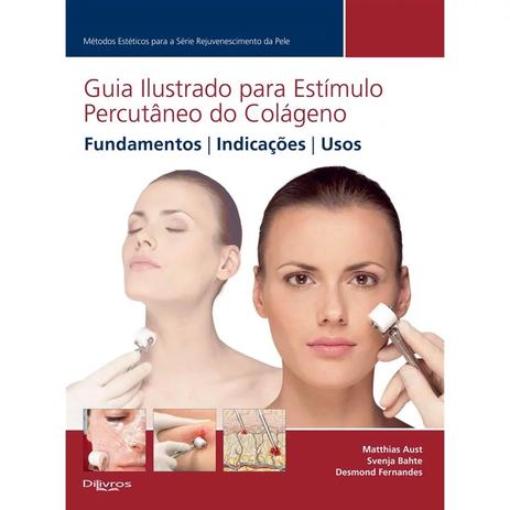 Livro - Guia Ilustrado para Estimulo Percutâneo do Colágeno - Fernandes - Dilivros Menor preço em Livro - Guia Ilustrado para Estimulo Percutâneo do Colágeno - Fernandes - Dilivros