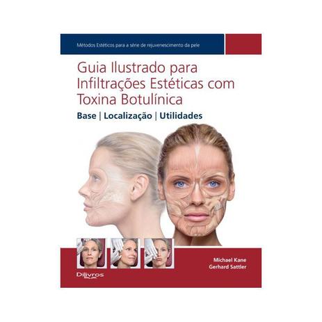 Livro - Guia Ilustrado para Infiltrações Estéticas com Toxina Botulínica - Base, Localização, Utilidades - Kane - Dilivros Menor preço em Livro - Guia Ilustrado para Infiltrações Estéticas com Toxina Botulínica - Base, Localização, Utilidades - Kane - Dilivros