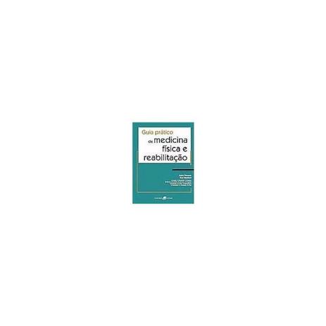 Livro - Guia Prático de Medicina Física e Reabilitação - Thevenon *** Menor preço em Livro - Guia Prático de Medicina Física e Reabilitação - Thevenon ***