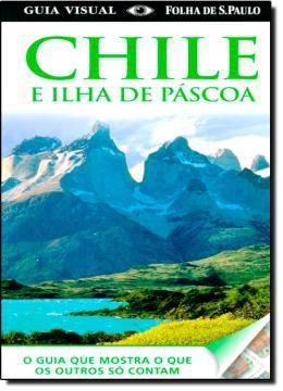 Livro - Guia visual chile e ilha de pascoa o guia que mostra o que os outros so contam - Puf - publifolha Menor preço em Livro - Guia visual chile e ilha de pascoa o guia que mostra o que os outros so contam - Puf - publifolha