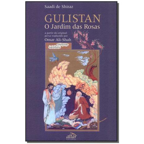 Livro - Gulistan-O Jardim Das Rosas - Attar Menor preço em Livro - Gulistan-O Jardim Das Rosas - Attar