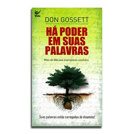 Livro Há Poder Em Suas Palavras Don Gossett - Editora vida Menor preço em Livro Há Poder Em Suas Palavras Don Gossett - Editora vida