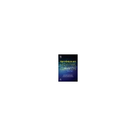 Livro - Harmônicos em Sistemas Elétricos - Leão 1ª edição - Elsevier Menor preço em Livro - Harmônicos em Sistemas Elétricos - Leão 1ª edição - Elsevier