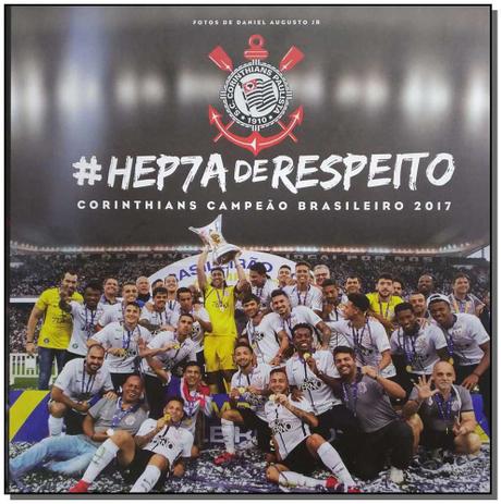 Livro - Hep7A De Respeito - Corinthians C. Brasileiro 2017 - Onze cultural Menor preço em Livro - Hep7A De Respeito - Corinthians C. Brasileiro 2017 - Onze cultural