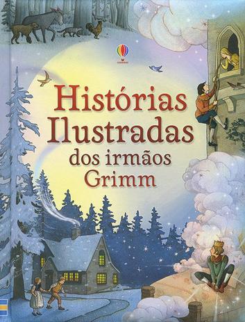 Livro - Histórias ilustradas dos Irmãos Grimm Menor preço em Livro - Histórias ilustradas dos Irmãos Grimm