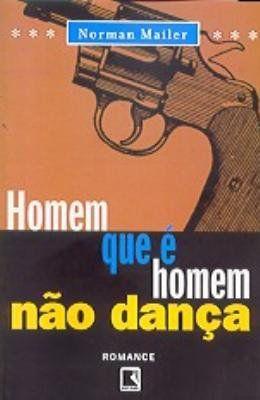 Livro - HOMEM QUE É HOMEM NÃO DANÇA Menor preço em Livro - HOMEM QUE É HOMEM NÃO DANÇA