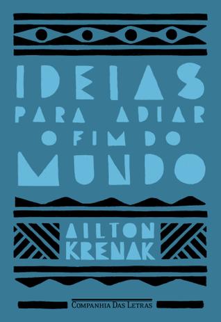Livro - Ideias para adiar o fim do mundo (Nova edição) é boa?