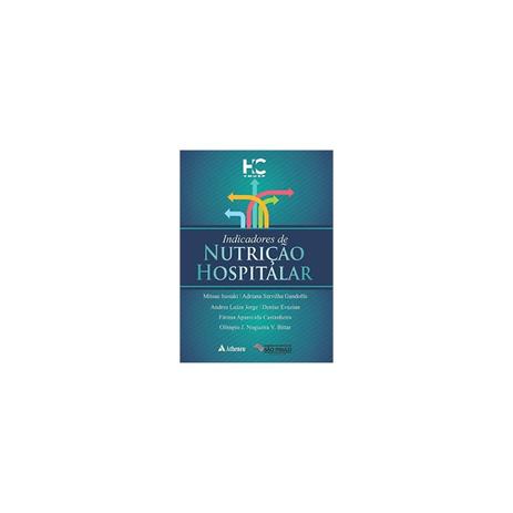 Livro - Indicadores de Nutrição Hospitalar - Isosaki - Atheneu Menor preço em Livro - Indicadores de Nutrição Hospitalar - Isosaki - Atheneu
