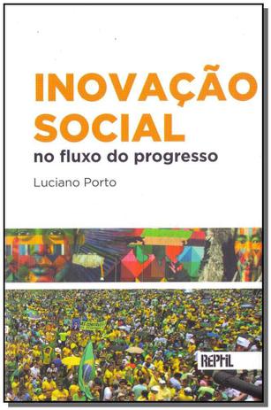 Livro - Inovacao Social No Fluxo Do Progresso - Reptil Menor preço em Livro - Inovacao Social No Fluxo Do Progresso - Reptil