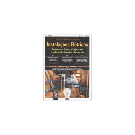 Livro - Instalações Elétricas - Fundamentos, Prática e Projetos em Instalações Residenciais e Comerciais - Cruz - Saraiva Menor preço em Livro - Instalações Elétricas - Fundamentos, Prática e Projetos em Instalações Residenciais e Comerciais - Cruz - Saraiva