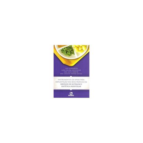 Menor preço em Livro - Instrumentos de Apoio para Implantação de Boas Práticas em Serviços de Nutrição e Dietética Hospitalar - Stangarlin - Rúbio