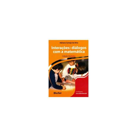 Livro - Interações: Diálogos com a Matemática - Silva - Edgard blucher Menor preço em Livro - Interações: Diálogos com a Matemática - Silva - Edgard blucher