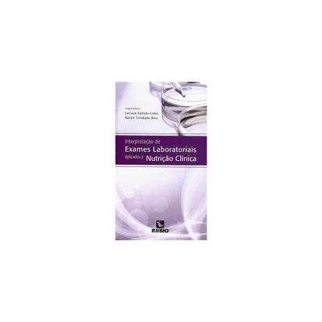 Livro - Interpretação de Exames Laboratoriais Aplicados à Nutrição Clínica - Calixto-Lima - Rúbio Menor preço em Livro - Interpretação de Exames Laboratoriais Aplicados à Nutrição Clínica - Calixto-Lima - Rúbio