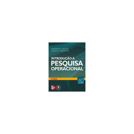 Livro - Introdução à Pesquisa Operacional - Hillier - Mcgraw Menor preço em Livro - Introdução à Pesquisa Operacional - Hillier - Mcgraw