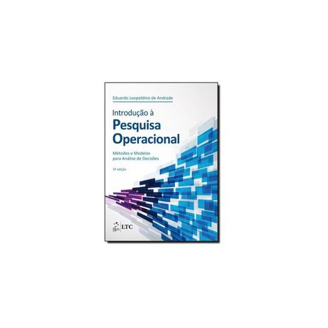 Livro - Introdução à Pesquisa Operacional - Métodos e Modelos para Análise de Decisões - ANDRADE - Guanabara Menor preço em Livro - Introdução à Pesquisa Operacional - Métodos e Modelos para Análise de Decisões - ANDRADE - Guanabara