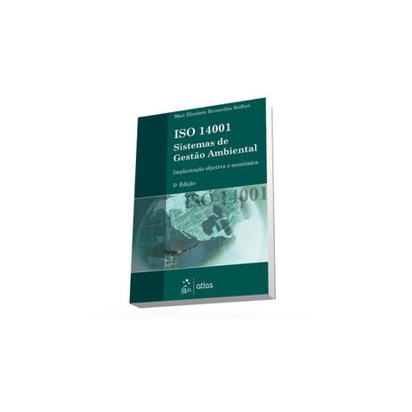 Livro - ISO 14001 Sistemas de Gestão Ambiental: Implantação Objetiva e Econômica - Seiffert - Atlas Menor preço em Livro - ISO 14001 Sistemas de Gestão Ambiental: Implantação Objetiva e Econômica - Seiffert - Atlas