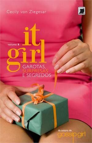Livro - It Girl: Garotas, surpresas e segredos (Vol. 8) Menor preço em Livro - It Girl: Garotas, surpresas e segredos (Vol. 8)
