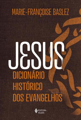 Livro - Jesus - Dicionário histórico dos Evangelhos Menor preço em Livro - Jesus - Dicionário histórico dos Evangelhos