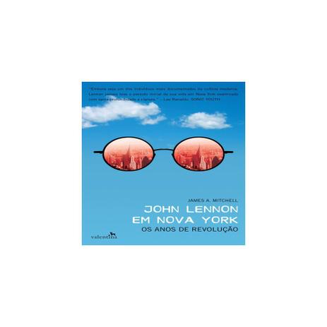Livro - John lennon em nova york - os anos de revolução os anos de revolucao - Valentina Menor preço em Livro - John lennon em nova york - os anos de revolução os anos de revolucao - Valentina