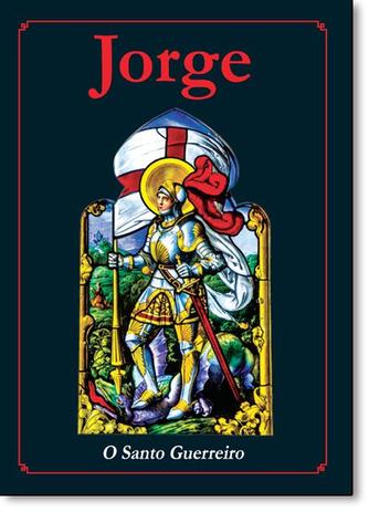Livro - Jorge: O Santo Guerreiro - Editora Menor preço em Livro - Jorge: O Santo Guerreiro - Editora