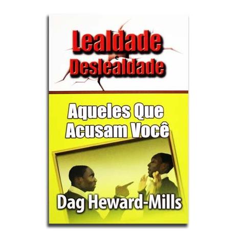 Livro Lealdade e Deslealdade Calúnias, Aqueles Que Acusam Você Dag Heward-Mills - Editora parchment house publishers Menor preço em Livro Lealdade e Deslealdade Calúnias, Aqueles Que Acusam Você Dag Heward-Mills - Editora parchment house publishers