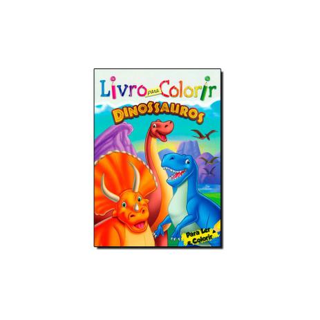 Livro - Livro Para Colorir: Dinossauros - Editora Menor preço em Livro - Livro Para Colorir: Dinossauros - Editora