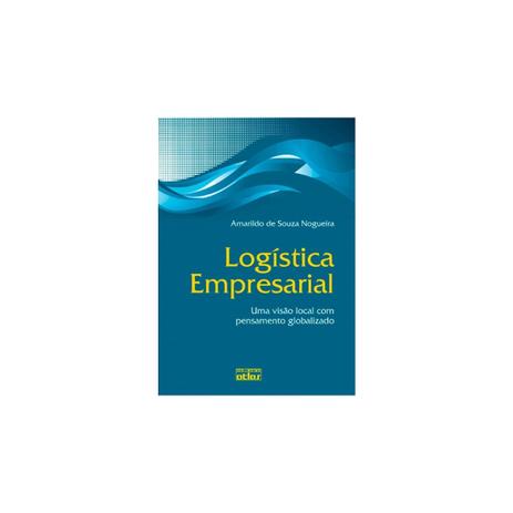 Livro - Logística Empresarial - Nogueira - Atlas Menor preço em Livro - Logística Empresarial - Nogueira - Atlas