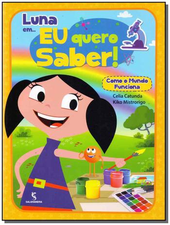 Livro - Luna Em... Eu Quero Saber Como Funciona O Mundo - Moderna Menor preço em Livro - Luna Em... Eu Quero Saber Como Funciona O Mundo - Moderna